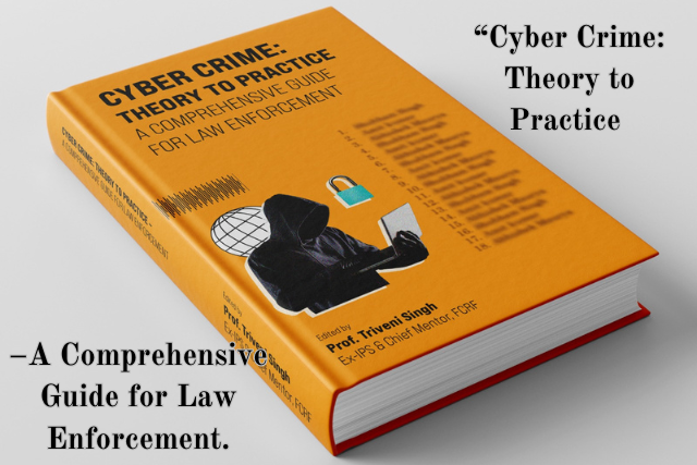 “Cyber Crime Theory to Practice – A Comprehensive Guide for Law Enforcement.