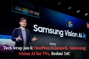 Tech wrap Jan 6: OnePlus 13 launch, Samsung Vision AI for TVs, Redmi 14C